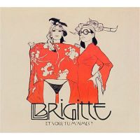 CD BRIGITTE - Et Vous, Tu M'aimes? (Nouvelle Edition)