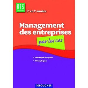 SCOLAIRE / UNIVERSITAIRES Management des entreprises par les cas ; BTS te...