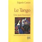 ART / CINEMA / MUSIQUE Le tango ; une pure invention