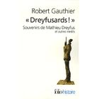  DREYFUSARDS ! SOUVENIRS DE MATHIEU DREYFUS ET AUTRES INEDITS