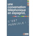 DICTIONNAIRES / LANGUES Une conversation téléphonique en espagnol, c'es...