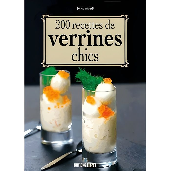 200 recettes de verrines chics Achat / Vente livre Sylvie Aït Ali