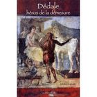 HISTOIRE / GEO / ACTUALITES Dédale, héros de la démesure