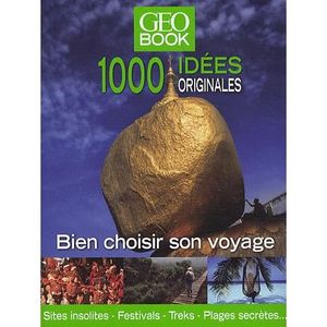 TOURISMES / VOYAGES GEOBOOK ; 1000 IDEES ORIGINALES TOURISMES / VOYAGES GEOBOOK ; 1000 IDEES ORIGINALES