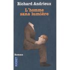 LITTERATURE - ROMANS L'homme sans lumière