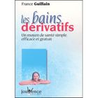 SANTE / FAMILLE / VIE PRATIQUE Les bains derivatifs ; un moyen de sante simple...