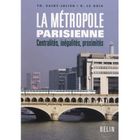 HISTOIRE / GEO / ACTUALITES La métropole parisienne ; centralités, inégalit...