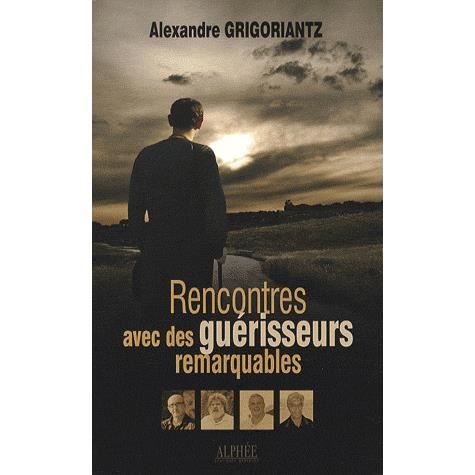Rencontres avec des guerisseurs remarquables