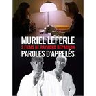 DVD DOCUMENTAIRE DVD Muriel leferle ; paroles d'appeles