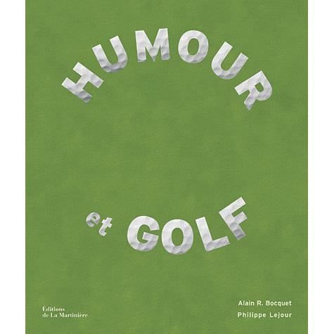 Humour et golf Achat / Vente livre Alain R. Bocquet;Philippe Lejour