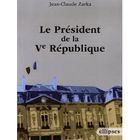 ECONOMIE - DROIT Le président de la ve république
