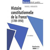 ENTREPRISE / ECONOMIE / DROIT Histoire constitutionnelle de la France 1789-19...