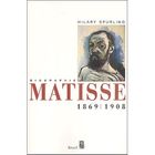 ART / CINEMA / MUSIQUE MATISSE ; 1869-1908