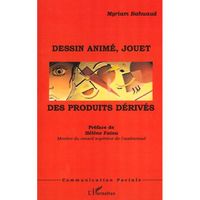 ENTREPRISE / ECONOMIE / DROIT DESSIN ANIME JOUET ; DES PRODUITS DERIVES