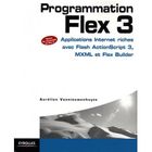 SCIENCES / TECH / MEDECINE Programmation Flex 3 ; applications internet ri...