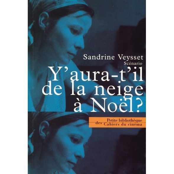 Y'aurat'il de la neige à Noël ? Achat / Vente livre Sandrine Veysset Cahiers du cinéma Y'aurat'il de la neige à Noël ? Achat / Vente livre Sandrine Veysset Cahiers du cinéma