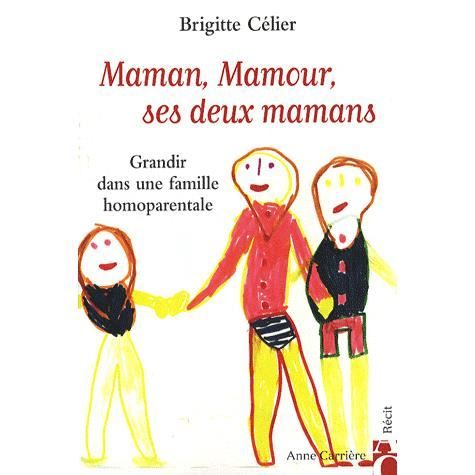 Maman, Mamour, ses deux mamans Achat / Vente livre Brigitte Celier