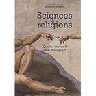 SCIENCES HUMAINES Sciences et religions ; quelles vérités ? quel ...