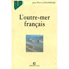 HISTOIRE / GEO / ACTUALITES L'outre-mer français