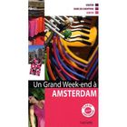 TOURISMES / VOYAGES Un Grand Week-End; Amsterdam ; visiter, faire d...