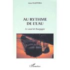 HISTOIRE / GEO / ACTUALITES AU RYTHME DE L'EAU ; LE CANAL DE BOURGOGNE