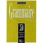 DICTIONNAIRES / LANGUES 350 EXERCICES DE GRAMMAIRE NIVEAU SUPERIEUR ; ELEV