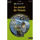 SCOLAIRE / UNIVERSITAIRES Le secret du titanic ; de la 6ème à la 5ème