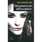  UNE PASSION DEVORANTE