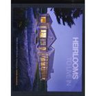  HEIRLOOMS TO LIVE IN ; HOMES IN A NEW REGIONAL VERNACULAR ; HUTKER ARCHITECTS