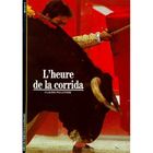 LITTERATURE - ROMANS L'HEURE DE LA CORRIDA