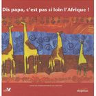 TOURISMES / VOYAGES Dis Papa, c'est pas si loin l'Afrique !