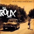 VARIETE FRANCAISE MR ROUX