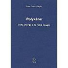  POLYXENE ET LA VIERGE A LA ROBE ROUGE