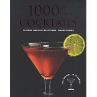GASTRONOMIE / VINS 1001 cocktails classiques, flamboyants et diété...