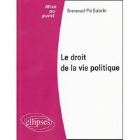 ECONOMIE - DROIT Le droit de la vie politique
