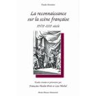 SCIENCES / TECH / MEDECINE La reconnaissance sur la scène française ; XVII...