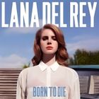 VARIETE INTERNATIONALE LANA DEL REY - Born To Die