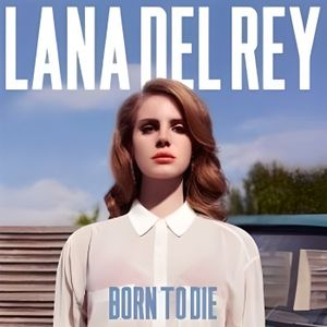 VARIETE INTERNATIONALE LANA DEL REY - Born To Die