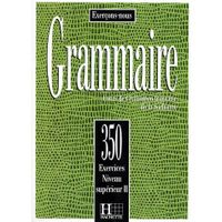 DICTIONNAIRES / LANGUES 350 exercices de grammaire niveau superieur 2 ;...