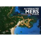 TOURISMES / VOYAGES AU-DESSUS DES MERS D'ITALIE ; EN VOL ENTRE AZUR ET