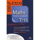 SCOLAIRE / UNIVERSITAIRES 100% EXOS; 100 % exos ; maths ; terminale ES ; ...