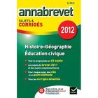 SCOLAIRE / UNIVERSITAIRES ANNABREVET SUJETS ET CORRIGES T.4; histoire-géo...