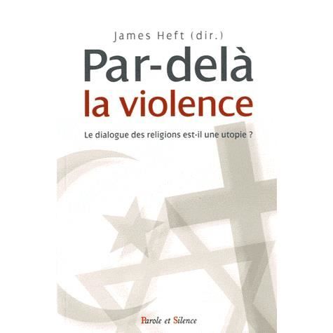 Par delà la violence ; le dialogue des religion  Achat / Vente