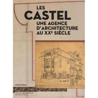 ART / CINEMA / MUSIQUE Les Castel ; une agence d'architecture au XXe s...
