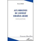ECONOMIE - DROIT Aux origines du conflit israelo-arabe ; l'invis...