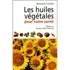 SANTE / FAMILLE / VIE PRATIQUE Les huiles vegetales pour votre sante