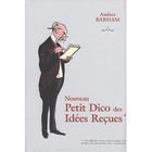  LE NOUVEAU PETIT DICO DES IDEES RECUES
