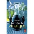 SANTE / FAMILLE / VIE PRATIQUE Les vertus du vinaigre