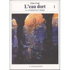 SF TERREUR FANTASY LA COMPAGNIE NOIRE T.9; L'EAU DORT T.1