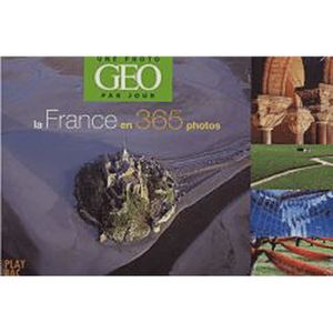 TOURISMES / VOYAGES La France en 365 photos ; une photo par jour
